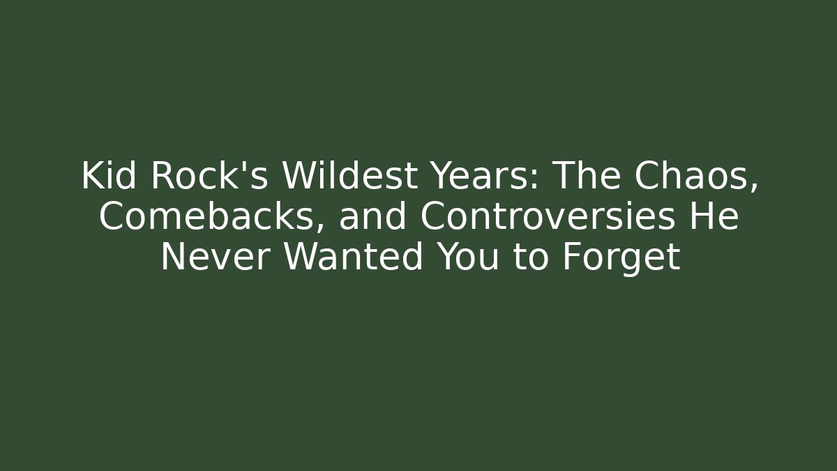 Kid Rock’s Wildest Years: The Chaos, Comebacks, and Controversies He Never Wanted You to Forget